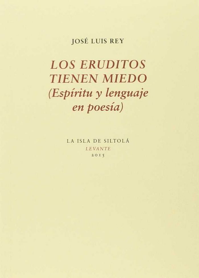 Carte LOS ERUDITOS TIENEN MIEDO (ESPÍRITU Y LENGUAJE EN POESÍA) 