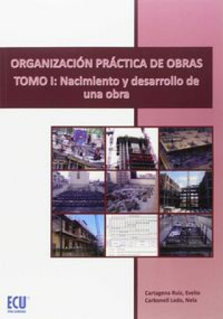 Książka Organización práctica de obras. Tomo I, Nacimiento y desarrollo de una obra 