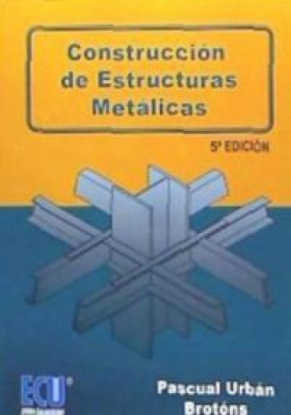 Kniha Construcción de estructuras metálicas Pascual Urbán Brotóns