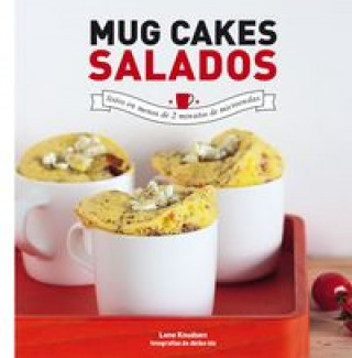 Könyv Mug cakes salados : listos en menos de 2 minutos de microondas LENE KNUDSEN