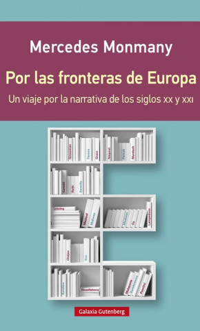 Könyv Por las fronteras de Europa MERCEDES MONMANY