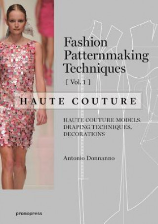 Book Fashion Patternmaking Techniques - Haute couture [Vol 1] Antonio Donnanno
