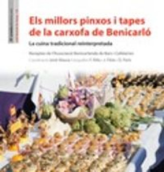 Könyv Els millors pinxos i tapes de la carxofa de Benicarló : La cuina tradicional reinterpretada 