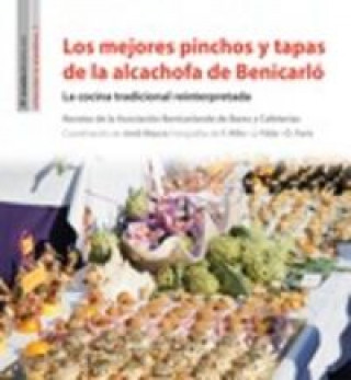 Könyv Los mejores pinchos y tapas de la alcachofa de Benicarló : La cocina tradicional reinterpretada 