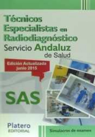 Könyv Técnicos Especialistas en Radiodiagnóstico del Servicio Andaluz de Salud (SAS). Simulacros de examen 