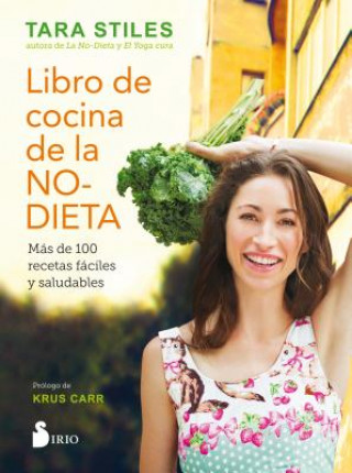 Kniha LIBRO DE COCINA DE LA NO-DIETA TARA STILES