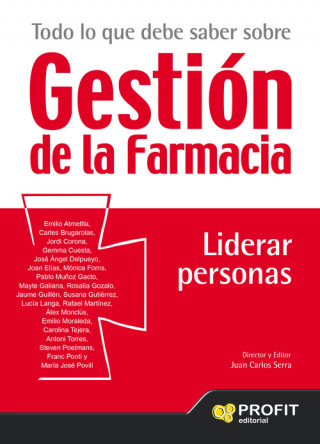 Kniha Todo lo que debe saber sobre gestión de la farmacia : liderar personas JUAN CARLOS SERRA