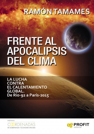 Carte Frente al apocalipsis del clima: La lucha contra el calentamiento global. De Río-92 a París-2016 RAMON TAMAMES
