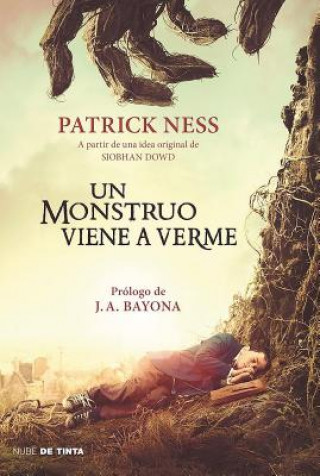 Carte Un monstruo viene a verme / A Monster Calls: Inspired by an idea from Siobhan Do wd ? Patrick Ness