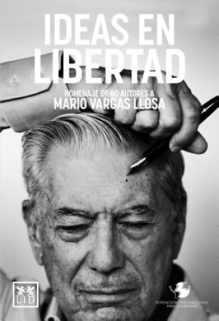 Książka IDEAS LIBERTAD HOMENAJE VARGAS LLOSA Fundaci Libertad