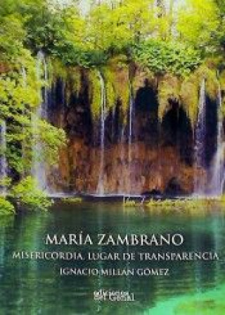 Książka MARÍA ZAMBRANO MISERICORDIA,LUGAR DE TRANSPARENCIA 