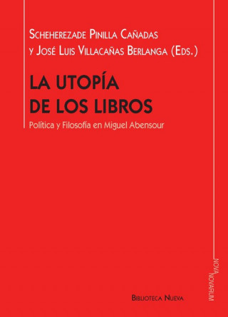 Книга La utopía de los libros. Política y Filosofía en Miguel Abensour VILLACAÑAS