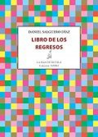 Knjiga LIBRO DE LOS REGRESOS Salguero Díaz
