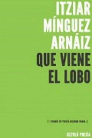 Kniha QUE VIENE EL LOBO (I PREMIO DE POESÍA NICANOR PARRA) ITZIAR MIGUEZ ARNAIZ