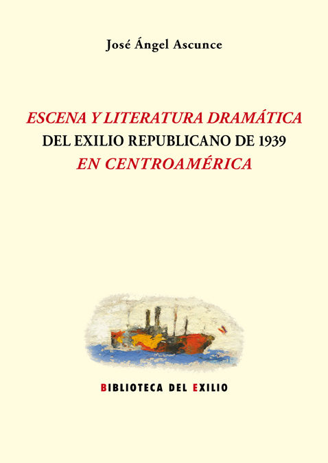 Książka Escenografía en el Escena y literatura dramática del exilio republicano de 1939 en Centroamérica 