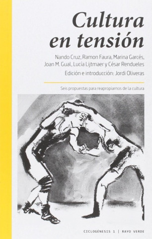 Buch Cultura en tensión : seis propuestas para reapropiarnos de la cultura 