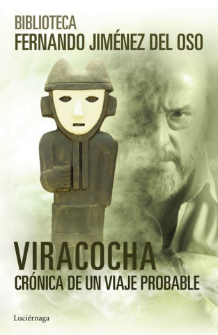 Könyv Viracocha: crónica de un viaje probable FERNANDO JIMENEZ DEL OSO