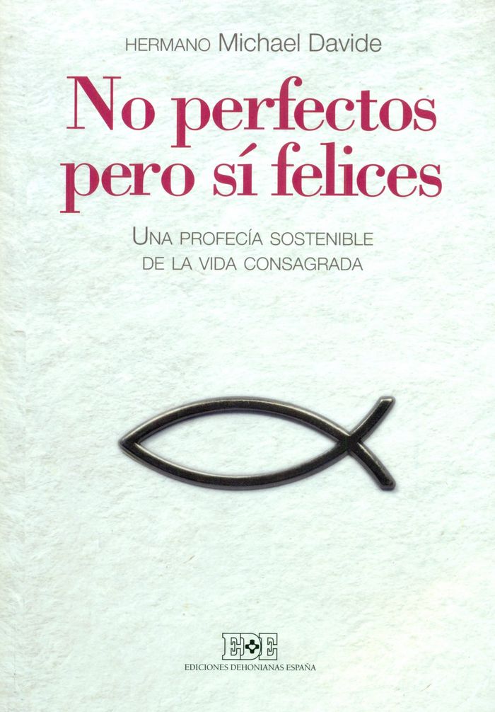 Knjiga No perfectos pero sí felices: una profecía sostenible de la vida consagrada 