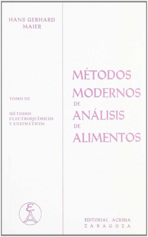 Book Métodos modernos de análisis de alimentos Volumen III: Métodos electroquímicos y enzimáticos H. G. MAIER