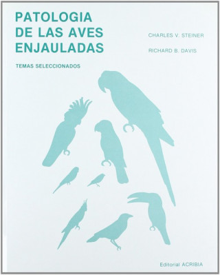 Книга Patología de aves enjauladas Charles V. Steiner