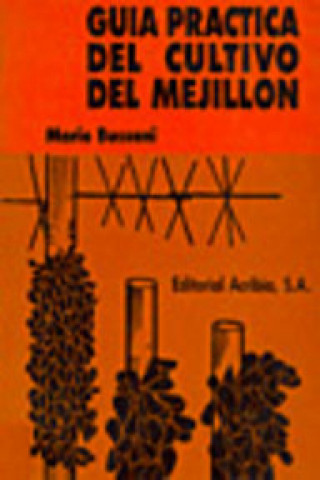 Könyv Guía práctica del cultivo del mejillón Mario Bussani