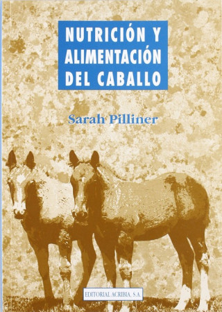 Książka Nutrición y alimentación del caballo Sarah Pilliner