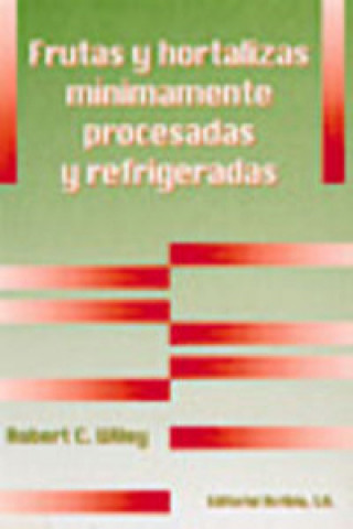 Kniha Frutas y hortalizas mínimamente procesadas y refrigeradas C. R. Wiley