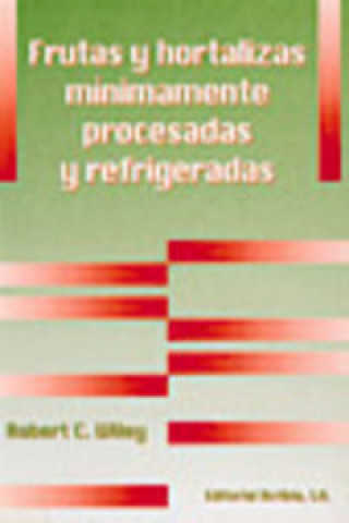 Książka Frutas y hortalizas mínimamente procesadas y refrigeradas C. R. Wiley