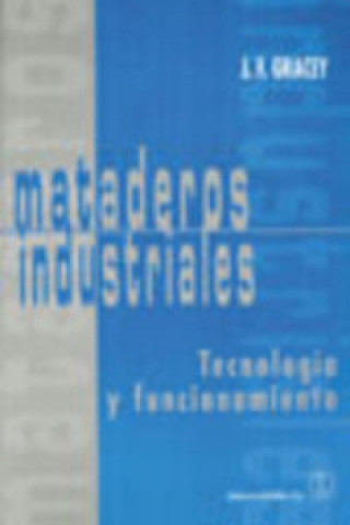 Livre Mataderos industriales. Tecnología y funcionamiento J. F. Gracey