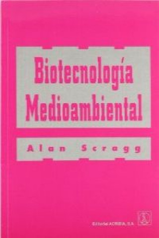 Könyv Biotecnología medioambiental A. Scragg