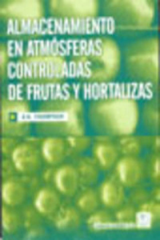 Kniha Almacenamiento en atmósferas controladas de frutas y hortalizas A. Keith Thompson