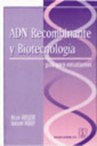 Kniha ADN recombinante y biotecnología. Guía para estudiantes Helen Kreuzer