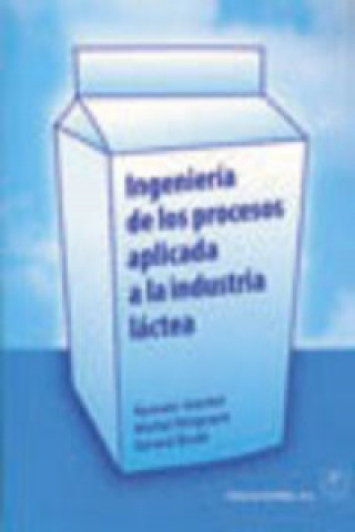 Книга Ingeniería de los procesos aplicada a la industria láctea Romain Jeantet