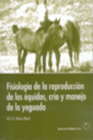 Kniha Fisiología de la reproducción de los équidos, cría y manejo de la yeguada M. Morel Davies