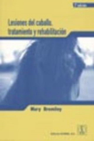 Книга Lesiones del caballo, tratamiento y rehabilitación W. Mary Bromiley