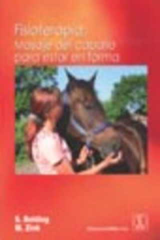 Könyv Fisioterapia : masaje del caballo para estar en forma Silke Behling