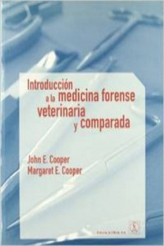 Knjiga Introducción a la medicina forense veterinaria y comparada John Cooper E.