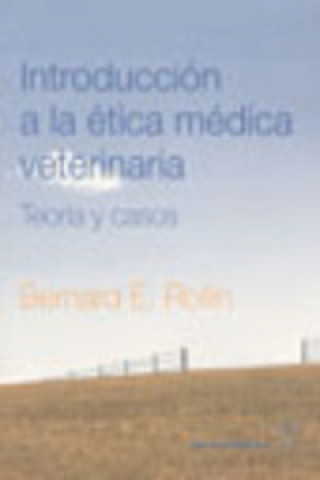 Könyv Introducción a la ética médica veterinaria Bernard E. Rollin