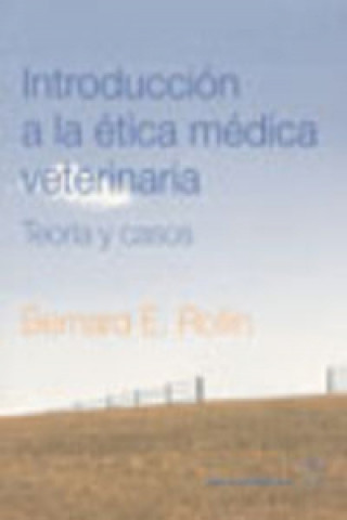 Knjiga Introducción a la ética médica veterinaria Bernard E. Rollin