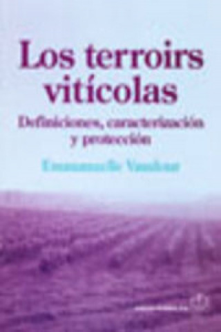 Kniha Los terroirs vitícolas. Definiciones, caracterización y protección EMMAUELLE VAUDOUR