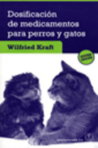 Книга Dosificación de medicamentos para perros y gatos Wilfried Kraft