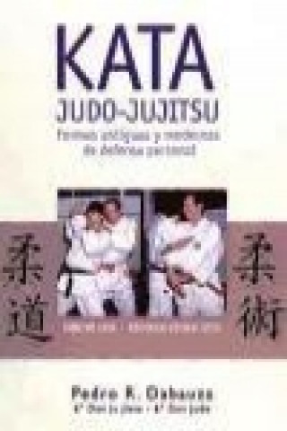 Kniha Kata judo-jujitsu : formas antiguas y modernas de defensa personal Pedro Rodríguez Dabauza