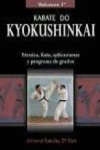 Könyv Karate do kyokushinkai : técnica, kata, aplicaciones y programa de grados Armand Sancho