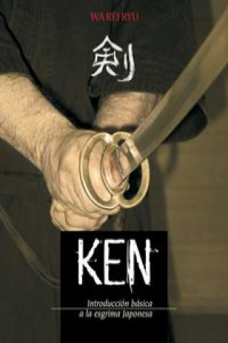 Könyv Ken : introducción básica a la esgrima japonesa Francisco Royo