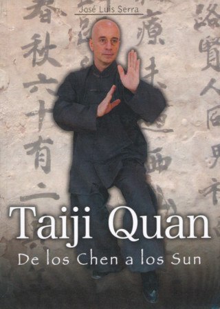 Kniha Taiji Quan : de los Chen a los Sun José Luis Serra Flores