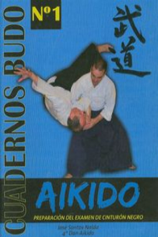 Könyv Aikido : examen de cinturón negro José Santos Nalda