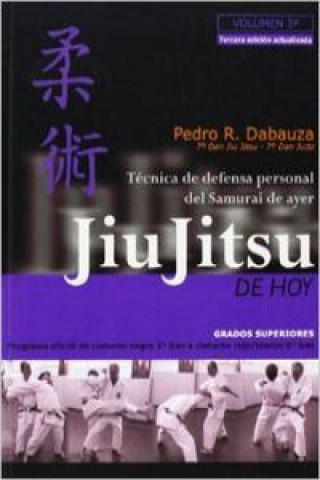 Kniha Jiu jitsu de hoy 2 (programa 2012) : técnica de defensa del samurai de ayer Pedro Rodríguez Dabauza