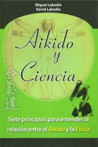 Kniha Aikido y ciencia : siete principios para entender la relación entre el aikido y la física David Labodía Doce