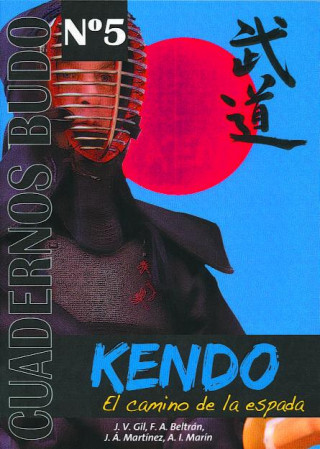 Книга Kendo : el camino de la espada Fernando A. Beltrán Blánzquez