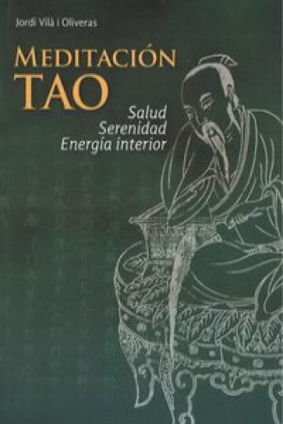 Kniha Meditación tao : salud, serenidad, energía interior JORDI VILA OLIVERAS